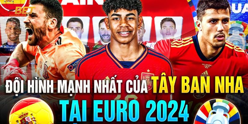Đội hình Tây Ban Nha Euro 2024 mạnh tạo nên một thế trận khủng