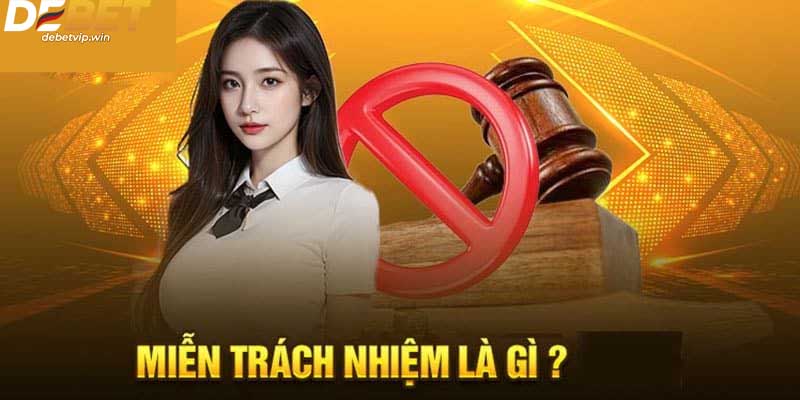 Hiểu thế nào là miễn trừ trách nhiệm?